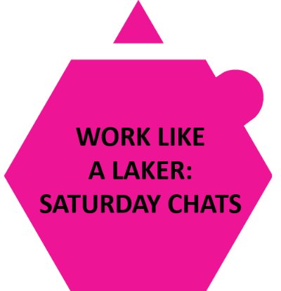 Work Like a Laker: Saturday Chat